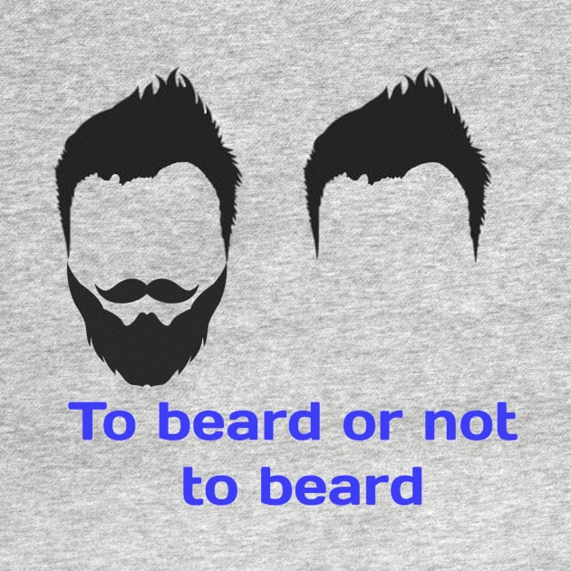 To beard or not to beard design T-shirt by JM